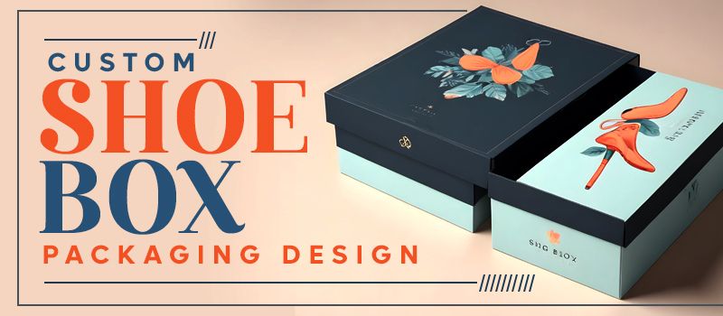 Custom Shoe Box Design For Packaging Inspiration Expand Buzz