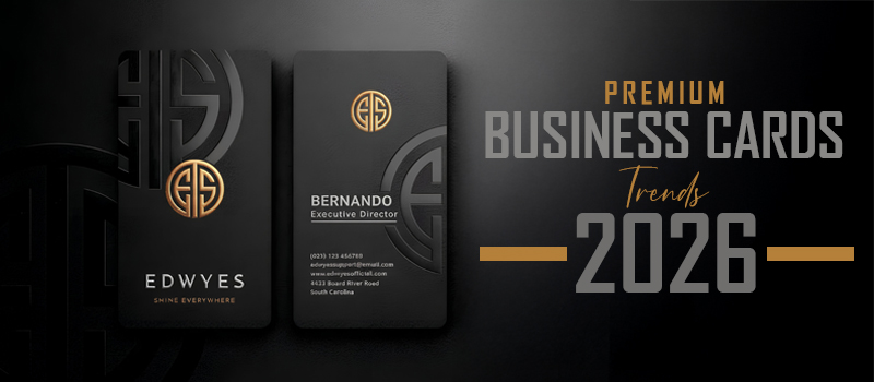 Premium Business Cards Trends 2026: Modern Designs, Premium Materials & Smart Features
